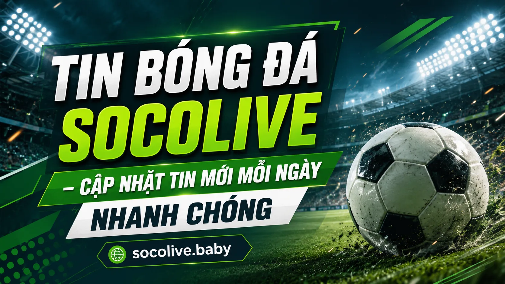Tin Bóng Đá Socolive – Cập Nhật Tin Mới Mỗi Ngày Nhanh Chóng 1 Tin bóng đá Socolive là gì